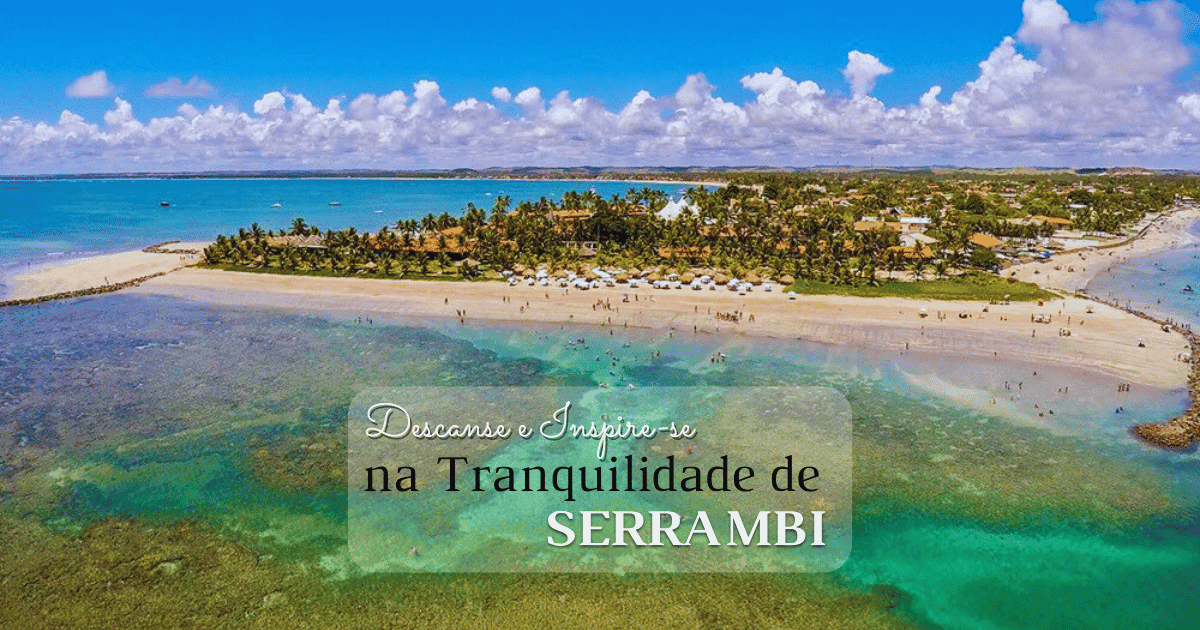 Vista aérea da Praia de Serrambi com suas águas claras e tranquilas, ideal para relaxar e aproveitar a natureza.